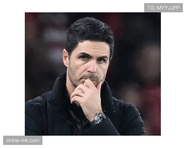 阿尔特塔战术革新助力球队实现全面突破